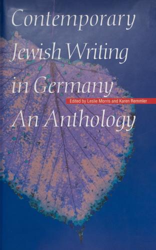 Contemporary Jewish Writing in Germany: An Anthology